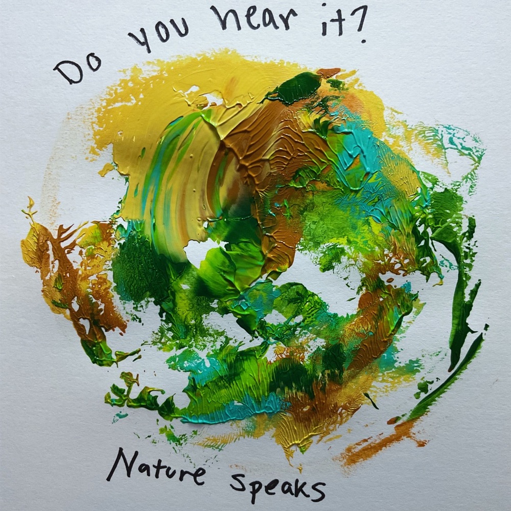 Do You Hear It? Nature Speaks